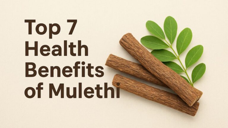 मुलेठी (Mulethi) की जड़ और हरी पत्तियों के साथ बनाया गया हेल्थ बेनिफिट्स वाला इन्फोग्राफिक, जिसमें शीर्षक लिखा है ‘Top 7 Health Benefits of Mulethi’.